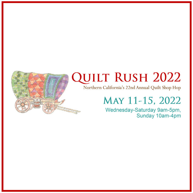 It's Here Quilt Rush (May 1115, 2022) InStore & Online Fabric Garden