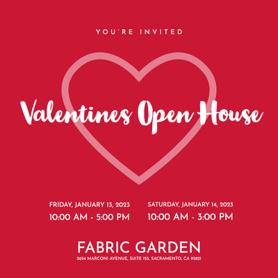 You're Invited: Valentines Open House January 13-14, 2023 at Fabric Garden