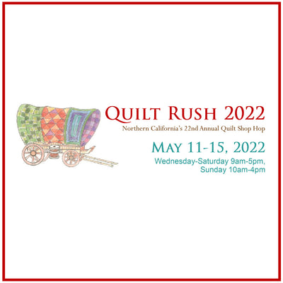 It's Here: Quilt Rush (May 11-15, 2022) In-Store & Online